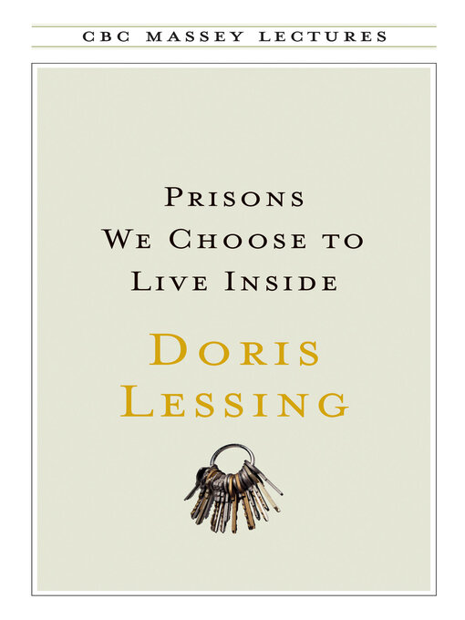 Title details for Prisons We Choose to Live Inside by Doris Lessing - Wait list